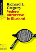 img Richard L. Gregory - Vedere Attraverso le Illusioni (2010)
