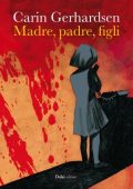 Carin Gerhardsen - Madre, Padre, Figli (2012)