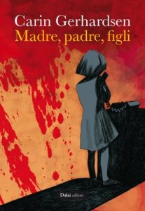 Carin Gerhardsen – Madre, Padre, Figli (2012)