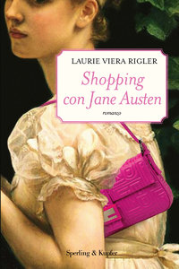 Laurie Viera Rigler – Shopping con Jane Austen (2010)