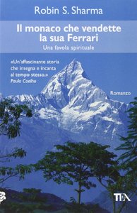 Robin S. Sharma – Il monaco che vendette la sua Ferrari (2015)