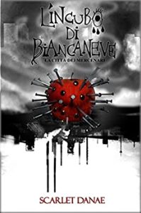 Scarlet Danae – L’Incubo di Biancaneve. La città dei mercenari (2018)