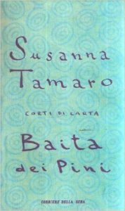 Susanna Tamaro – Baita dei Pini (2007)