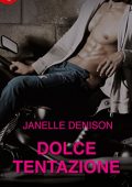 Janelle Denison - Belli e dannati 03. Dolce tentazione (2017)