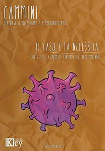 Agnese Camilli – Il caso e la necessità: Covid-19, la (prima?) (2020)