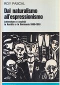 img Roy Pascal - Dal Naturalismo all’Espressionismo. Letteratura e Società in Austria e in Germa