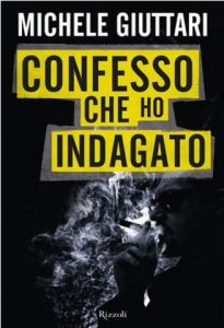 Michele Giuttari – Confesso Che Ho Indagato (2015)