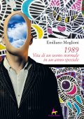 img Emiliano Moglioni - 1989. Vita di un uomo normale in un anno speciale (2020)