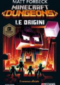 Matt Forbeck - Minecraft Dungeons. Le Origini (2021)