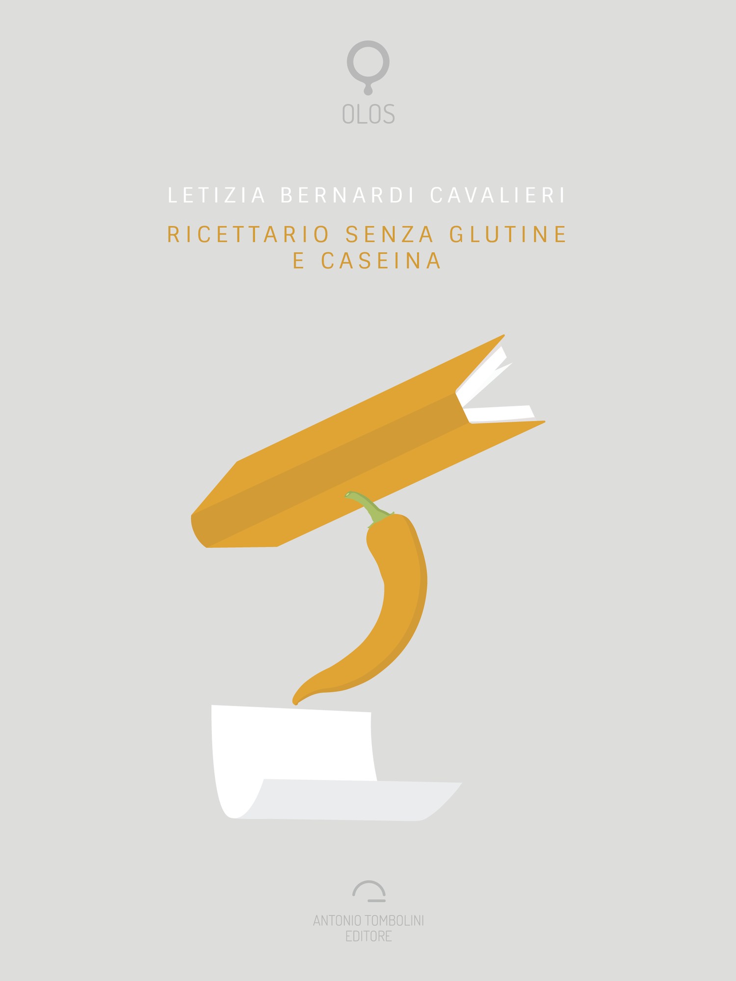 Letizia Bernardi Cavalieri – Ricettario senza glutine e caseina (2017)