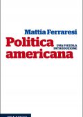 Mattia Ferraresi - Politica americana (2016)