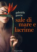 Gabriela Garcia - Sale di mare e lacrime (2022)