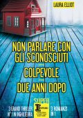 Laura Elliot - Non parlare con gli sconosciuti - Colpevole - Due anni dopo (2022)