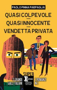 Paolo Pinna Parpaglia – Quasi colpevole – Quasi innocente – Vendetta privata (2022)