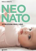 Paola Cerutti - Neonato. Istruzioni per l’uso (2022)