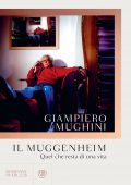Giampiero Mughini - Il Muggenheim (2022)