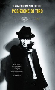 Jean-Patrick Manchette – Posizione di tiro (2014)