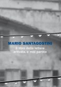 Mario Santagostini - Il libro della lettera arrivata e mai partita (2022)