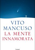 Vito Mancuso - La mente innamorata (2022)