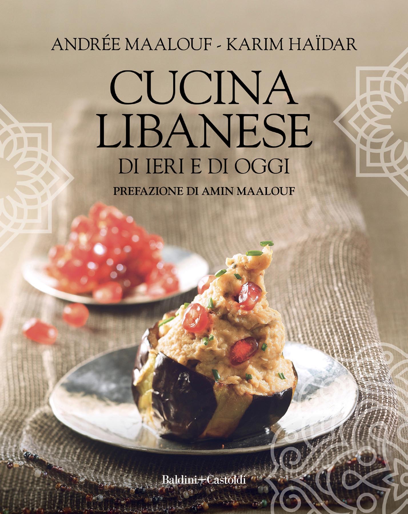 Andrée Maalouf, Karim Haïdar – Cucina libanese di ieri e di oggi (2022)