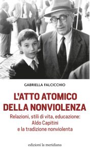 Gabriella Falcicchio – L’atto atomico della nonviolenza (2022)