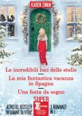 Karen Swan - Le incredibili luci delle stelle - La mia fantastica vacanza in Spagna - Una festa da sogno (2022)