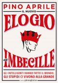 Pino Aprile - Il nuovo elogio dell'imbecille (2022)