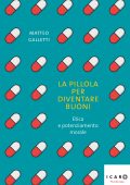 Matteo Galletti - La pillola per diventare buoni (2022)