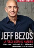 JR MacGregor - Jeff Bezos. La Forza Dietro il Marchio (2021)