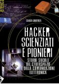 Carlo Gubitosa - Hacker, scienziati e pionieri (2011)