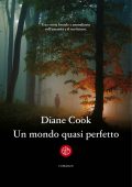 Diane Cook - Un mondo quasi perfetto (2022)