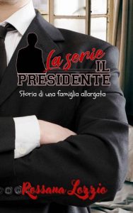 Rossana Lozzio – Il Presidente: Serie completa (2022)