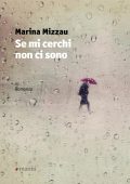 Marina Mizzau - Se mi cerchi non ci sono (2015)