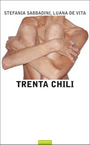 Stefania Sabbadini, Luana De Vita – Trenta chili (2017)