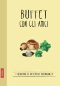 Artemisia Abbondanza - I quaderni di Artemisia Abbondanza. Buffet con gli amici (2013)