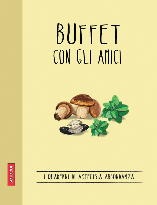 Artemisia Abbondanza – I quaderni di Artemisia Abbondanza. Buffet con gli amici (2013)