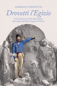 Giorgio Caponetti – Drovetti l’Egizio (2022)