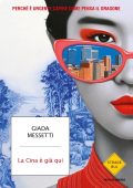 Giada Messetti - La Cina è già qui (2022)