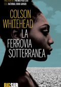 Colson Whitehead - La ferrovia sotterranea (2021)