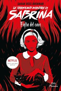 Paolo Gusmeroli, Luca Trappolin – Le terrificanti avventure di Sabrina. Figlia del caos (2020)