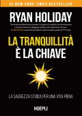 Ryan Holiday - La tranquillità è la chiave (2022)