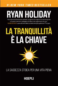 Ryan Holiday – La tranquillità è la chiave (2022)