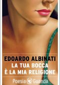 Edoardo Albinati - La tua bocca è la mia religione (2022)