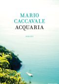 Mario Caccavale - Acquaria (2015)
