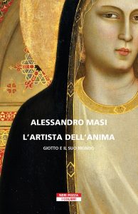 Alessandro Masi – L’artista dell’anima. Giotto e il suo tempo (2022)