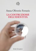 Anna Oliverio Ferraris - La costruzione dell'identità (2022)