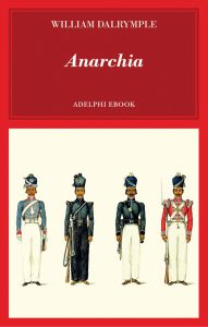 William Dalrymple – Anarchia (2022)
