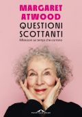 Margaret Atwood - Questioni scottanti (2022)