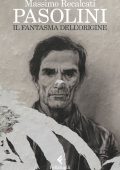 Massimo Recalcati - Pasolini. Il fantasma dell'Origine (2022)