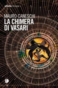 Mauro Caneschi – La Chimera di Vasari (2020)